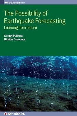 Cover for Pulinets, Sergey (Chapman University) · The Possibility of Earthquake Forecasting: Learning from nature - IOP Expanding Physics (Hardcover Book) (2018)