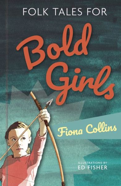 Cover for Fiona Collins · Folk Tales for Bold Girls - Folk Tales (Hardcover Book) (2019)