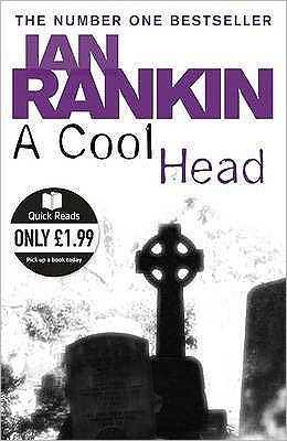 A Cool Head: From the Iconic #1 Bestselling Writer of Channel 4’s MURDER ISLAND - Ian Rankin - Kirjat - Orion Publishing Co - 9780752884493 - torstai 19. helmikuuta 2009
