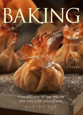 Cover for Martha Day · Baking: Breads, Muffins, Cakes, Pies, Tarts, Cookies and Bars, Over 400 Step-by-step Recipes (Hardcover Book) (2011)