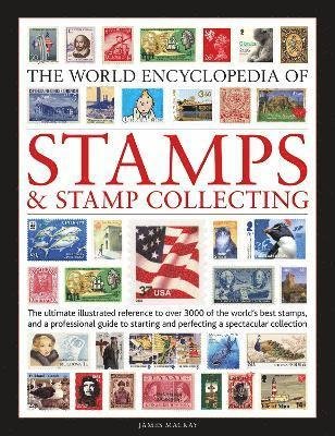 Cover for James Mackay · Stamps and Stamp Collecting, World Encyclopedia of: The ultimate reference to over 3000 of the world's best stamps, and a professional guide to starting and perfecting a collection (Hardcover Book) (2022)