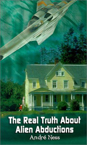 Cover for Andre Ness · The Real Truth About Alien Abductions (Paperback Book) (2002)