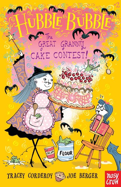 The Great Granny Cake Contest!: Hubble Bubble - Tracey Corderoy - Książki - Nosy Crow - 9780763688493 - 13 czerwca 2017