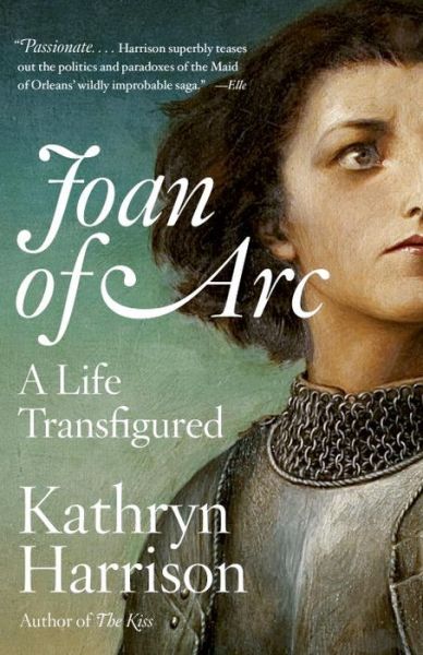 Cover for Kathryn Harrison · Joan of Arc: A Life Transfigured (Paperback Book) (2015)