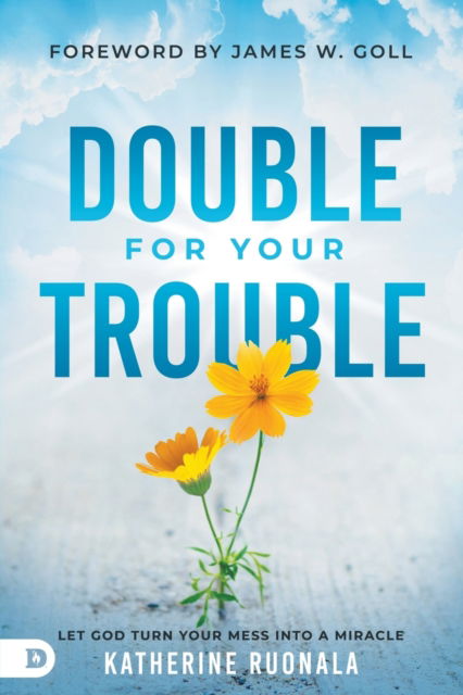 Cover for Katherine Ruonala · Double for Your Trouble : Let God Turn Your Mess Into a Miracle (Paperback Book) (2022)