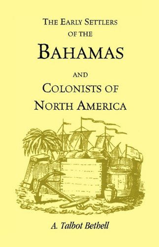 Cover for A. Talbot Bethell · Early Settlers of the Bahamas and Colonists of North America (Paperback Bog) [3rd edition] (2009)