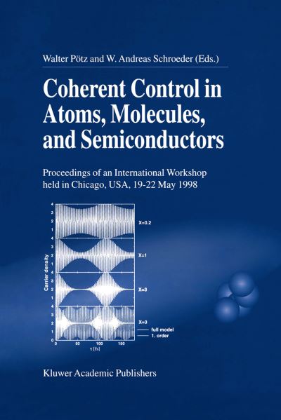 Cover for International Workshop on Coherent Control of Carrier Dynamics in Semiconductors · Coherent Control in Atoms, Molecules, and Semiconductors (Hardcover Book) [1999 edition] (1999)