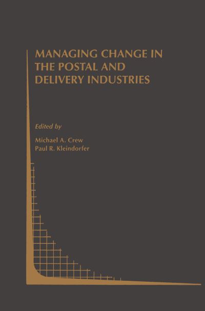 Cover for Michael a Crew · Managing Change in the Postal and Delivery Industries - Topics in Regulatory Economics and Policy (Hardcover Book) [1997 edition] (1997)