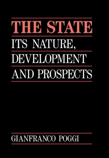 Cover for Gianfranco Poggi · The State: Its Nature, Development, and Prospects (Hardcover Book) (1990)
