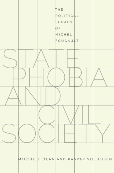 Cover for Mitchell Dean · State Phobia and Civil Society: The Political Legacy of Michel Foucault (Hardcover Book) (2016)