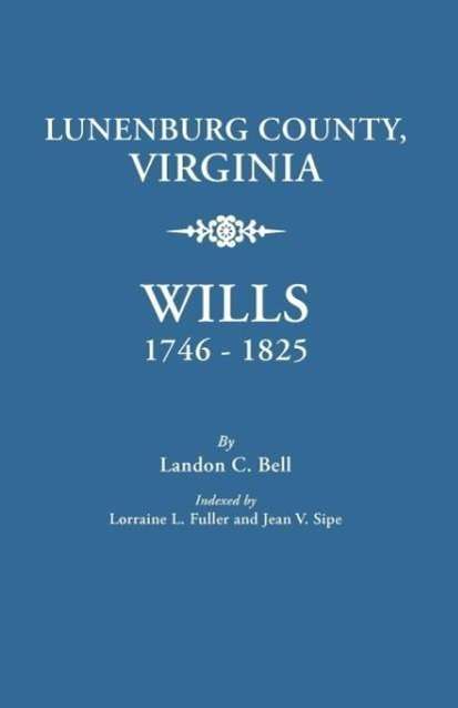 Cover for Landon C. Bell · Lunenburg County, Virginia, Wills, 1746-1825 (Paperback Book) (2009)