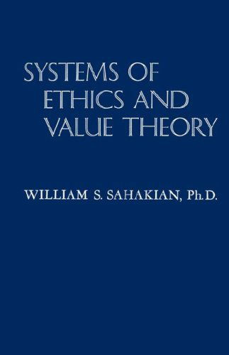 Cover for William S. Sahakian · Systems of Ethics and Value Theory (Paperback Book) (1963)