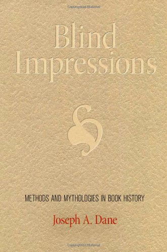 Cover for Joseph A. Dane · Blind Impressions: Methods and Mythologies in Book History - Material Texts (Gebundenes Buch) (2013)