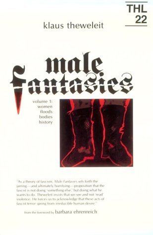 Male Fantasies: Volume 1: Women Floods Bodies History - Theory and History of Literature - Klaus Theweleit - Bøger - University of Minnesota Press - 9780816614493 - 1. april 1987