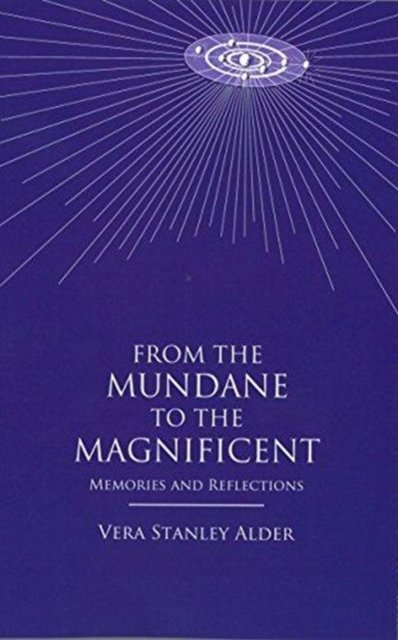 Cover for Vera Stanley Alder · From the Mundane to the Magnificent: Memories and Reflections (Taschenbuch) [3 New edition] (2017)