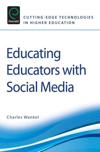 Cover for Educating Educators with Social Media - Cutting-edge Technologies in Higher Education (Paperback Book) (2011)