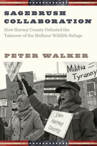 Cover for Peter Walker · Sagebrush Collaboration: How Harney County Defeated the Takeover of the Malheur Wildlife Refuge (Pocketbok) (2018)