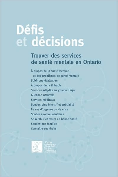 Cover for Camh · D Fis et D Cisions: Trouver Des Services De Sant Mentale en Ontario (Paperback Bog) (2004)