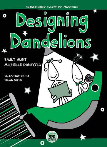 Cover for Emily Hunt · Designing Dandelions: An Engineering Everything Adventure - Engineering Everything (Gebundenes Buch) (2013)