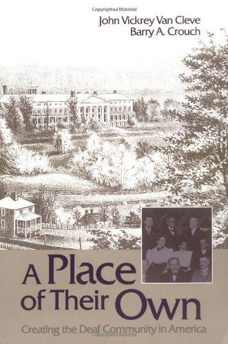 Cover for John Vickrey Van Cle · Veplace of Their Own – Creating the Deaf Community  in America (Paperback Book) [1st edition] (1989)