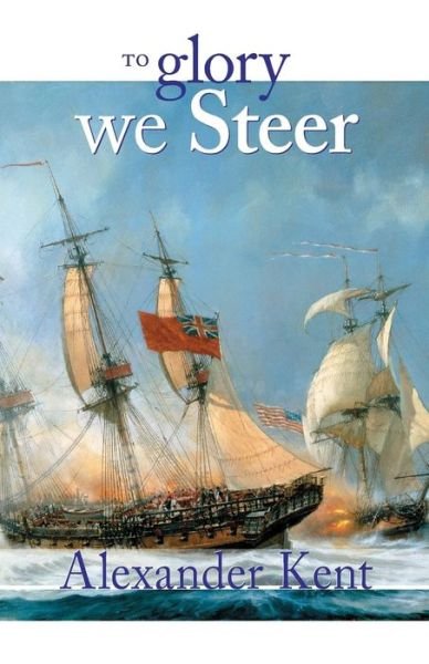 Cover for Alexander Kent · To Glory We Steer (Paperback Bog) (1998)