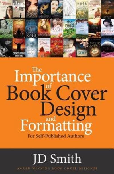 JD Smith · The Importance of Book Cover Design and Formatting (Paperback Book) (2016)