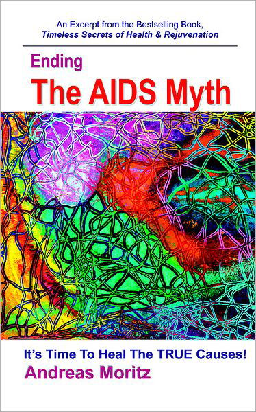 Ending The AIDS Myth - Andreas Moritz - Böcker - Ener-Chi.com - 9780976794493 - 17 juli 2006