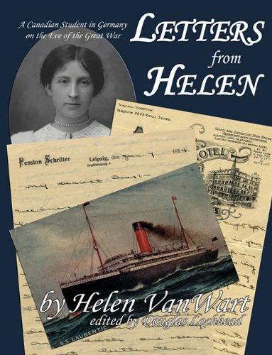 Cover for Helen Vanwart · Letters from Helen: a Canadian Student in Germany on the Eve of the Great War (Paperback Book) (2010)