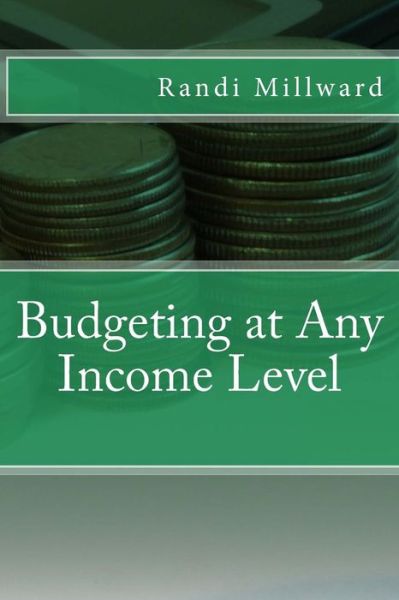 Cover for Randi L Millward · Budgeting at Any Income Level (Paperback Book) (2015)