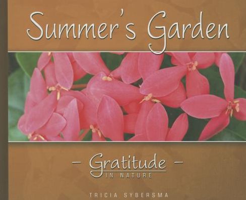 Cover for Tricia Sybersma · Summer's Garden: Gratitude in Nature (Hardcover Book) (2015)