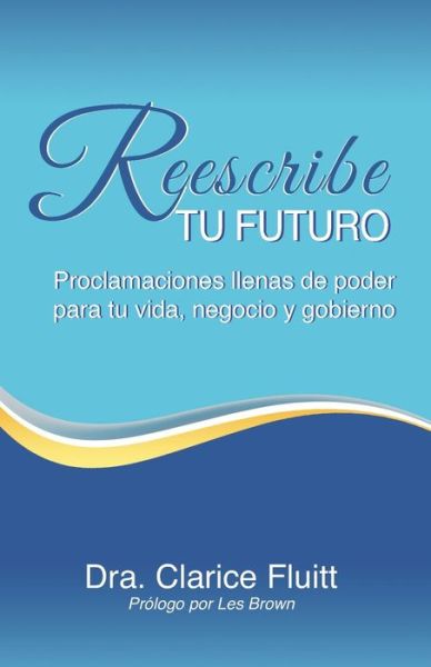 Cover for Clarice Fluitt · Reescribe tu futuro (Paperback Book) (2022)