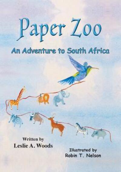 Cover for Leslie a Woods · Paper Zoo An Adventure to South Africa (Paperback Book) (2018)