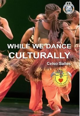 WHILE WE DANCE CULTURALLY - Celso Salles - Celso Salles - Książki - Blurb - 9781006636493 - 26 sierpnia 2021