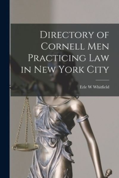 Cover for Erle W Whitfield · Directory of Cornell Men Practicing Law in New York City (Paperback Bog) (2021)