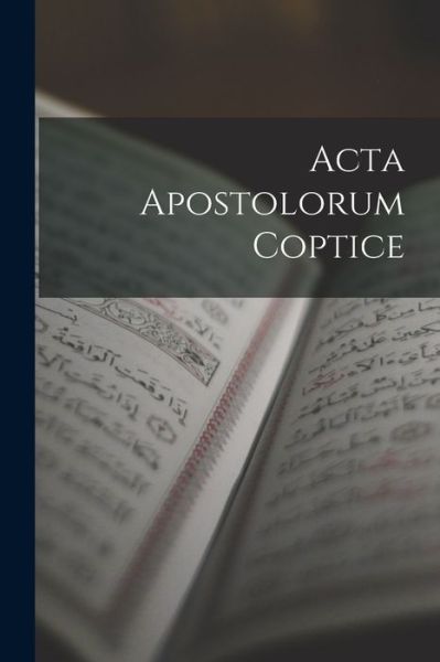 Cover for Anonymous · Acta Apostolorum Coptice (Book) (2022)