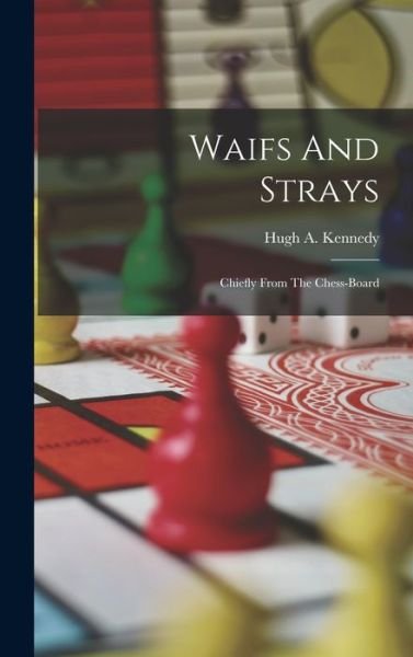 Cover for Hugh A. Kennedy · Waifs and Strays (Book) (2022)