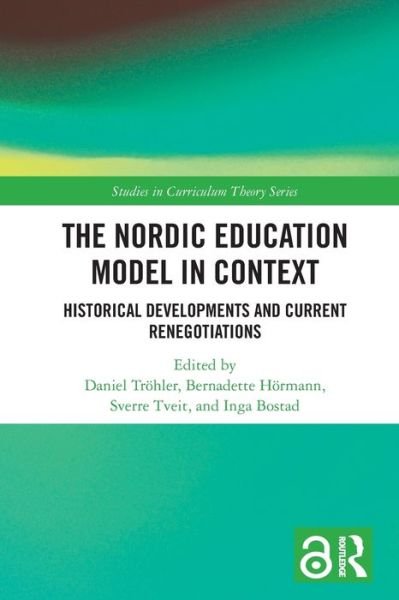The Nordic Education Model in Context: Historical Developments and Current Renegotiations - Studies in Curriculum Theory Series (Paperback Bog) (2024)