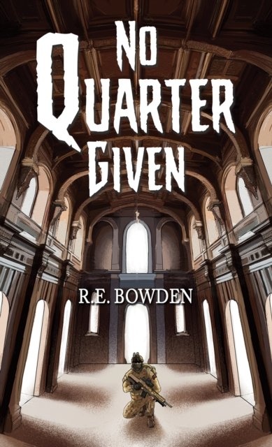 R.E. Bowden · No Quarter Given (Pocketbok) (2024)