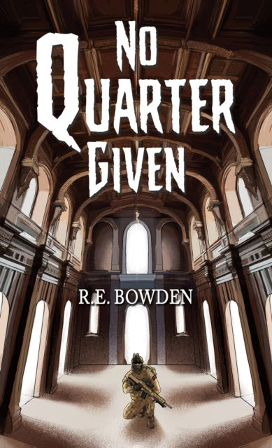 No Quarter Given - R.E. Bowden - Livros - Austin Macauley Publishers - 9781035841493 - 26 de abril de 2024