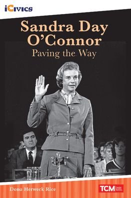 Sandra Day O'Connor: Paving the Way - Dona Herweck Rice - Książki - Teacher Created Materials - 9781087615493 - 29 lipca 2022