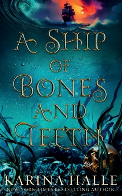 Cover for Karina Halle · A Ship of Bones and Teeth (Paperback Book) (2023)