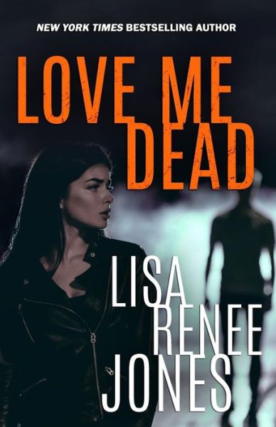 Cover for Lisa Renee Jones · Love Me Dead (Paperback Book) (2019)