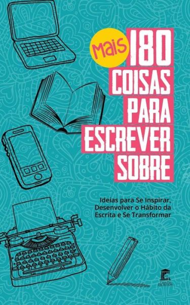 Cover for Eldes Saullo · Mais 180 Coisas Para Escrever Sobre (Taschenbuch) (2019)