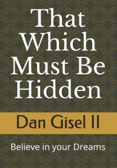 Cover for II Dan M Gisel · That Which Must Be Hidden (Paperback Bog) (2019)