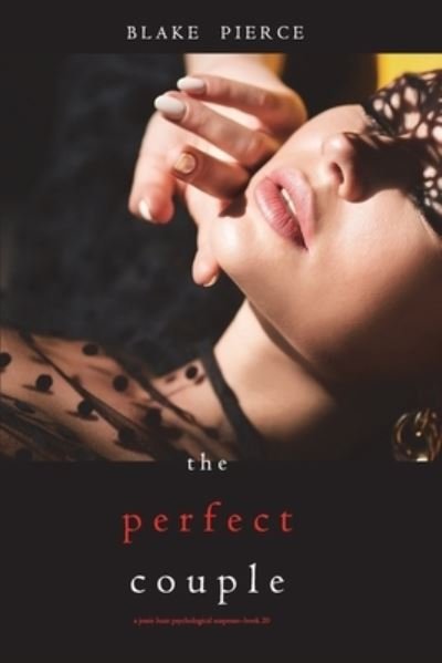 Cover for Blake Pierce · The Perfect Couple (A Jessie Hunt Psychological Suspense Thriller-Book Twenty) (Paperback Book) (2022)