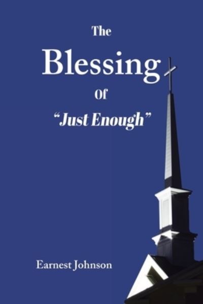 Cover for Earnest Johnson · The Blessing of Just Enough (Paperback Book) (2020)