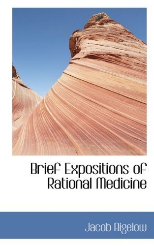 Cover for Jacob Bigelow · Brief Expositions of Rational Medicine (Taschenbuch) (2009)