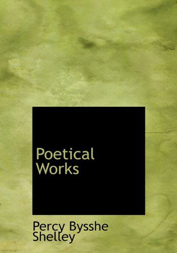 Cover for Percy Bysshe Shelley · Poetical Works (Hardcover Book) (2009)