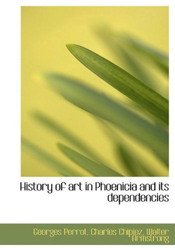 Cover for Walter Armstrong · History of Art in Phoenicia and Its Dependencies (Hardcover Book) (2010)