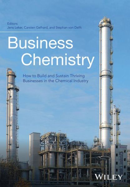 Cover for J Leker · Business Chemistry: How to Build and Sustain Thriving Businesses in the Chemical Industry (Hardcover Book) (2018)